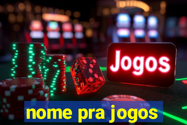 nome pra jogos